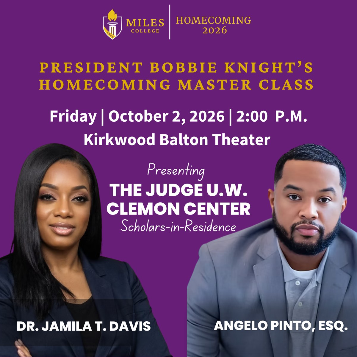 President Bobbie Knight's Homecoming Master Class — Friday, October 2, 2026, 2:00 PM, Kirkwood Balton Theater. Presenting The Judge U.W. Clemon Center Scholars-in-Residence: Dr. Jamila T. Davis (Institute of Research for Social Justice in Action) and Angelo Pinto, Esq. (Until Freedom).